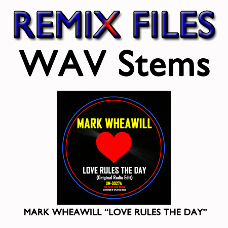REMIX FILES - WAV Stems - Mark Wheawill - Love Rules The Day