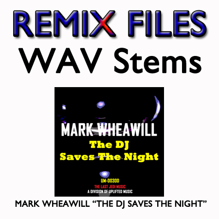 REMIX FILES - WAV Stems - Mark Wheawill - The DJ Saves The Night